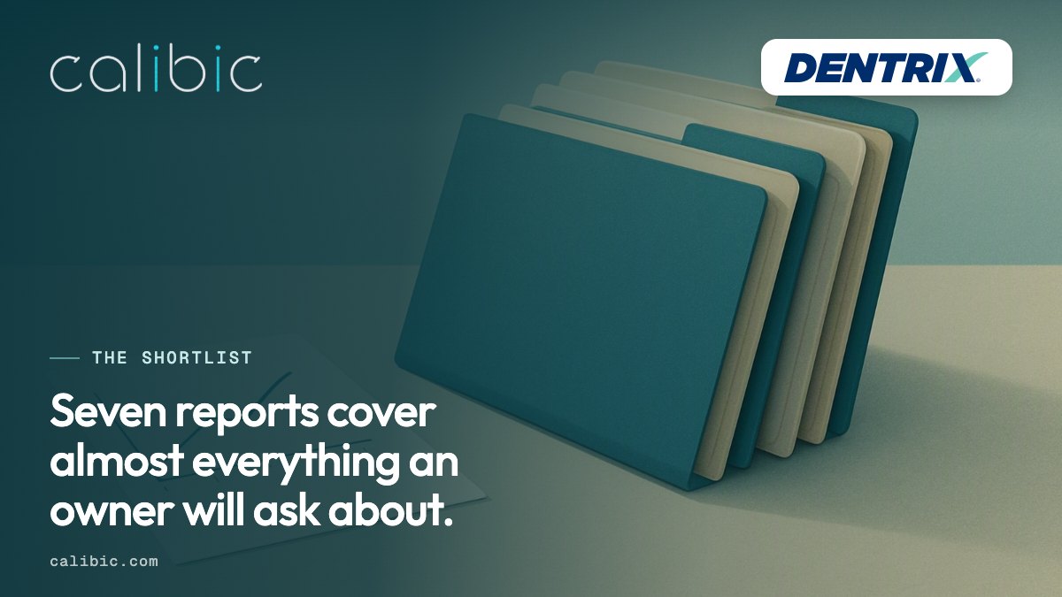 Seven Dentrix reports cover most of what an owner will ask