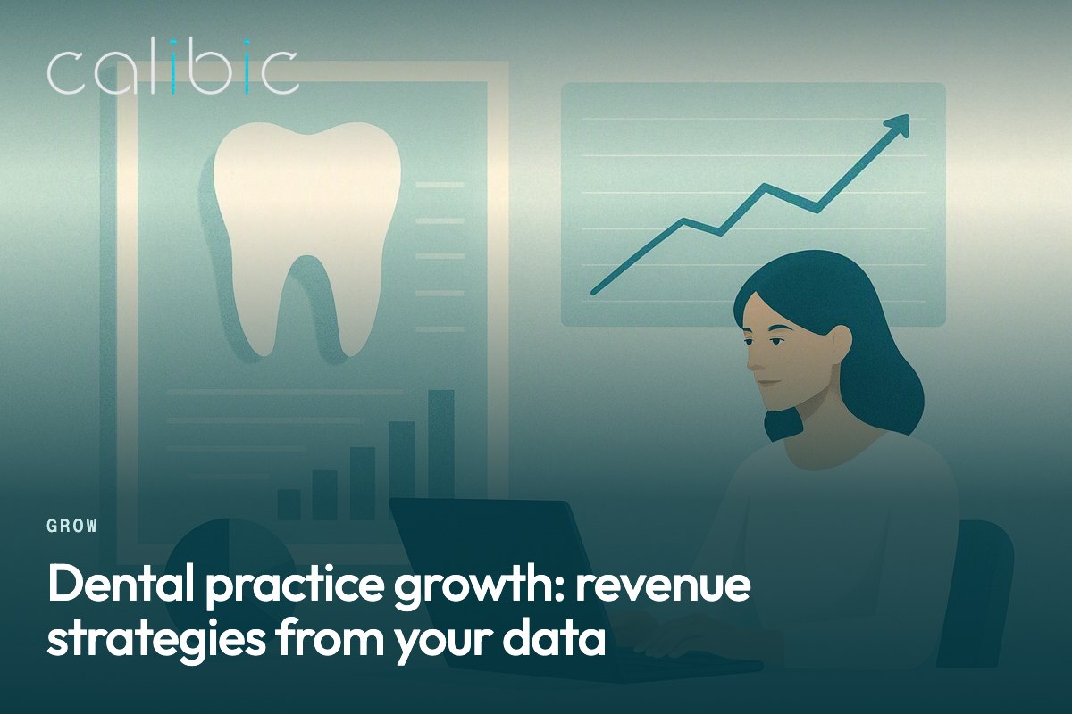 Dental practice growth: revenue strategies from your data